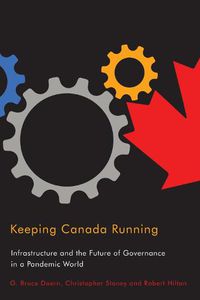 Cover image for Keeping Canada Running: Infrastructure and the Future of Governance in a Pandemic World