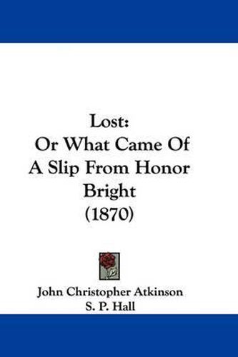 Cover image for Lost: Or What Came Of A Slip From Honor Bright (1870)