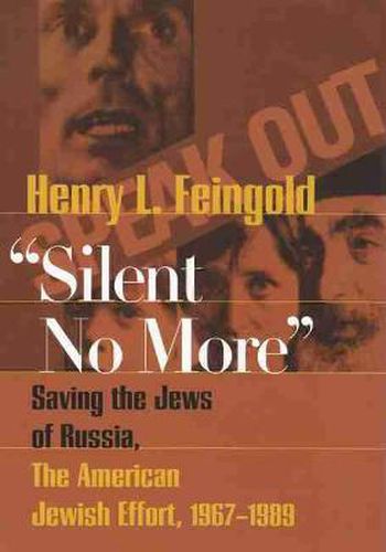 Cover image for Silent No More: Saving the Jews of Russia, the American Jewish Effort, 1967-1989