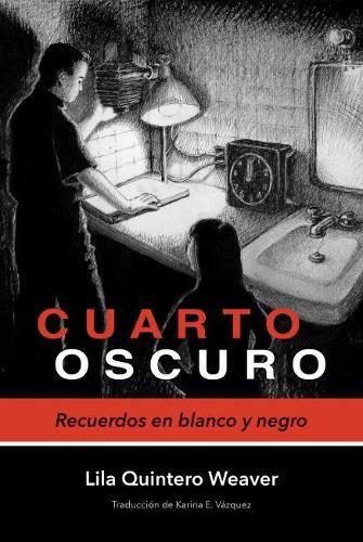 Cover image for Cuarto oscuro: Recuerdos en blanco y negro
