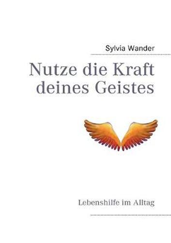 Cover image for Nutze die Kraft deines Geistes: Lebenshilfe im Alltag