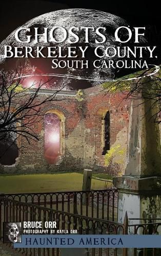 Cover image for Ghosts of Berkeley County, South Carolina