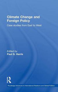 Cover image for Climate Change and Foreign Policy: Case Studies from East to West