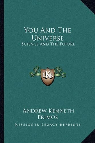Cover image for You and the Universe: Science and the Future