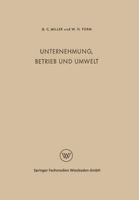 Cover image for Unternehmung, Betrieb Und Umwelt: Soziologie Des Industriebetriebes Und Der Industriellen Gesellschaft