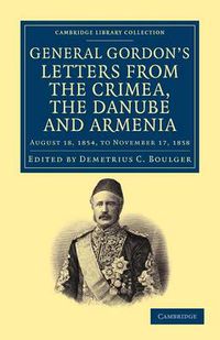 Cover image for Letters from the Crimea, the Danube and Armenia: August 18, 1854, to November 17, 1858