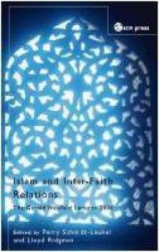 Cover image for Islam and Inter-Faith Relations: The Gerald Weisfeld Lectures 2006