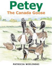 Cover image for Petey: The Canada Goose