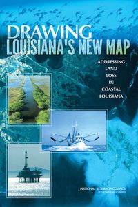 Cover image for Drawing Louisiana's New Map: Addressing Land Loss in Coastal Louisiana