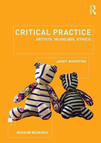 Cover image for Critical Practice: Artists, Museums, Ethics