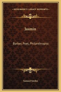 Cover image for Jasmin: Barber, Poet, Philanthropist