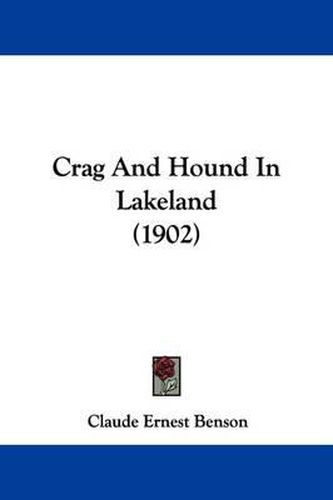 Cover image for Crag and Hound in Lakeland (1902)