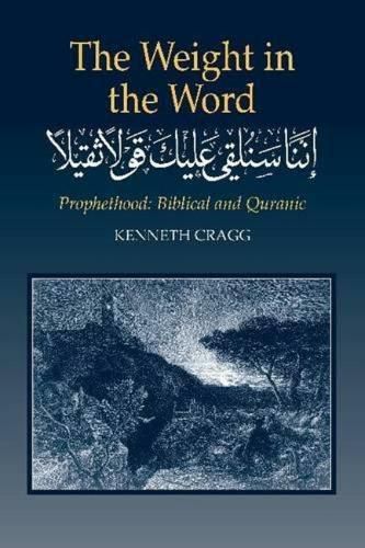 Weight in the Word: Prophethood -- Biblical & Quranic