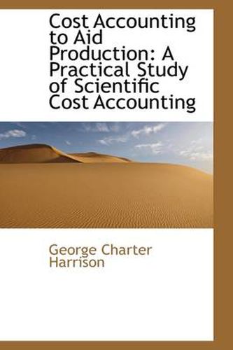 Cover image for Cost Accounting to Aid Production