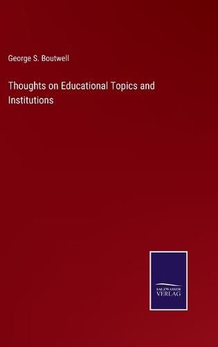 Thoughts on Educational Topics and Institutions