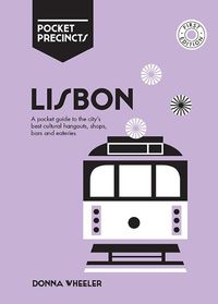 Cover image for Lisbon Pocket Precincts: A Pocket Guide to the City's Best Cultural Hangouts, Shops, Bars and Eateries
