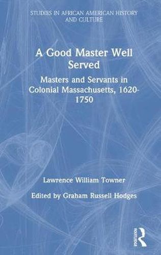 Cover image for African American History and Culture: Masters and Servants in Colonial Massachusetts, 1620-1750