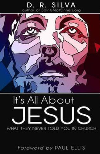 Cover image for It's All About Jesus: What They Never Told You in Church