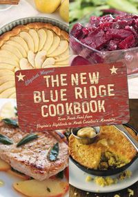 Cover image for The New Blue Ridge Cookbook: Farm Fresh Food from Virginia's Highlands to North Carolina's Mountains