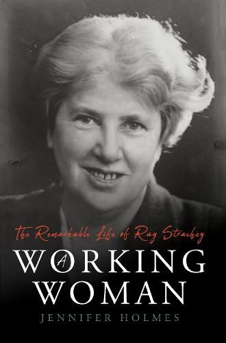 A Working Woman: The Remarkable Life of Ray Strachey