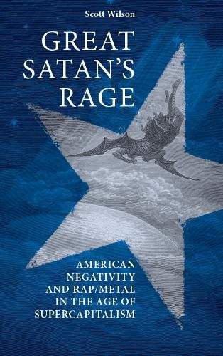 Cover image for Great Satan's Rage: American Negativity and Rap/Metal in the Age of Supercapitalism