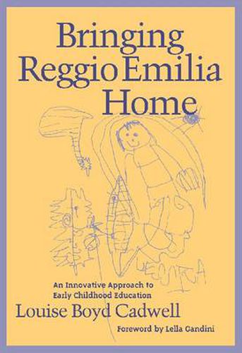 Cover image for Bringing Reggio Emilia Home: An Innovative Approach to Early Childhood Education