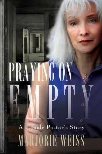 Cover image for Praying on Empty: A Female Pastor's Story