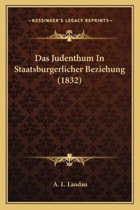 Cover image for Das Judenthum in Staatsburgerlicher Beziehung (1832)