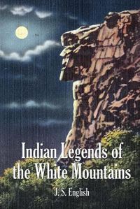 Cover image for Indian Legends of the White Mountains