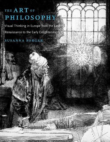 Cover image for The Art of Philosophy: Visual Thinking in Europe from the Late Renaissance to the Early Enlightenment