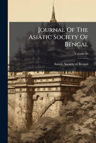 Cover image for Journal Of The Asiatic Society Of Bengal; Volume 20