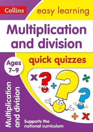 Multiplication & Division Quick Quizzes Ages 7-9: Ideal for Home Learning