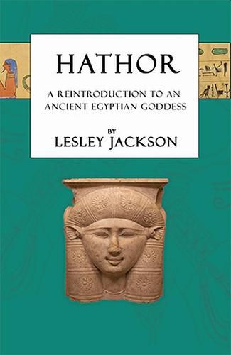 Cover image for Hathor: A Reintroduction to an Ancient Egyptian Goddess