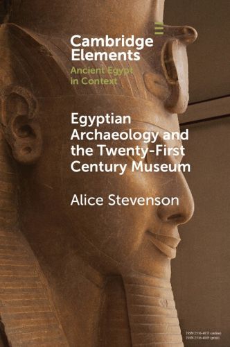 Cover image for Egyptian Archaeology and the Twenty-First Century Museum