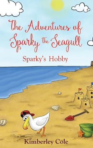 Cover image for The Adventures of Sparky the Seagull: Sparky's Hobby