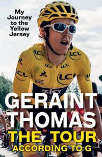 Cover image for The Tour According to G: My Journey to the Yellow Jersey