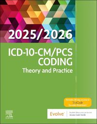 Cover image for ICD-10-CM/PCS Coding: Theory and Practice, 2025/2026 Edition