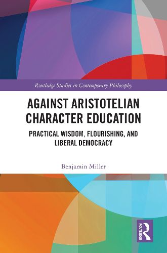 Cover image for Against Aristotelian Character Education
