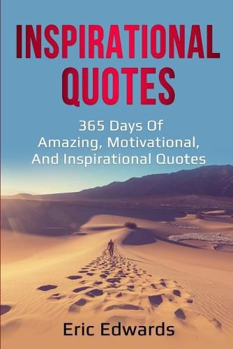 Cover image for Inspirational Quotes: 365 days of amazing, motivational, and inspirational quotes