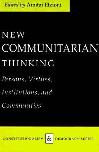 Cover image for New Communitarian Thinking: Persons, Virtues, Institutions and Communities