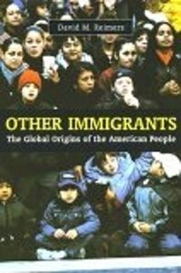 Cover image for Other Immigrants: The Global Origins of the American People