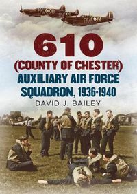 Cover image for 610 (County of Chester) Auxiliary Air Force Squadron, 1936-1940