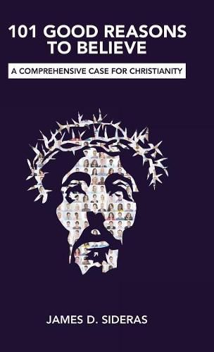 Cover image for 101 Good Reasons to Believe: A Comprehensive Case for Christianity