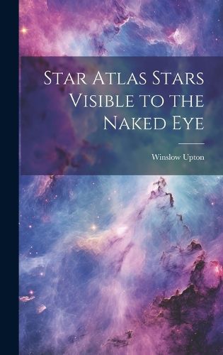 Cover image for Star Atlas Stars Visible to the Naked Eye