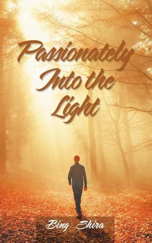 Cover image for Passionately into the Light