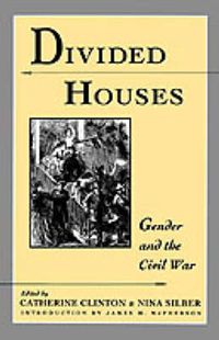 Cover image for Divided Houses: Gender and the Civil War