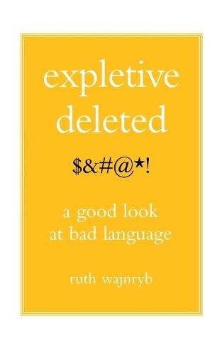 Cover image for Expletive Deleted: Poda Good Look at Bad Language