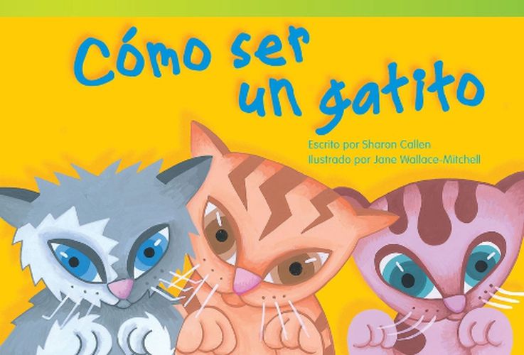 Cover image for Como ser un gatito (How to Be a Kitten) (Spanish Version)