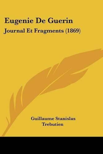 Cover image for Eugenie de Guerin: Journal Et Fragments (1869)