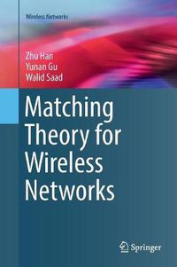 Cover image for Matching Theory for Wireless Networks